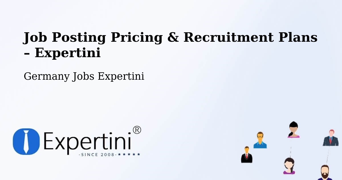 Job Posting Pricing & Recruitment Plans – Riestedt - Riestedt, Germany Jobs Expertini