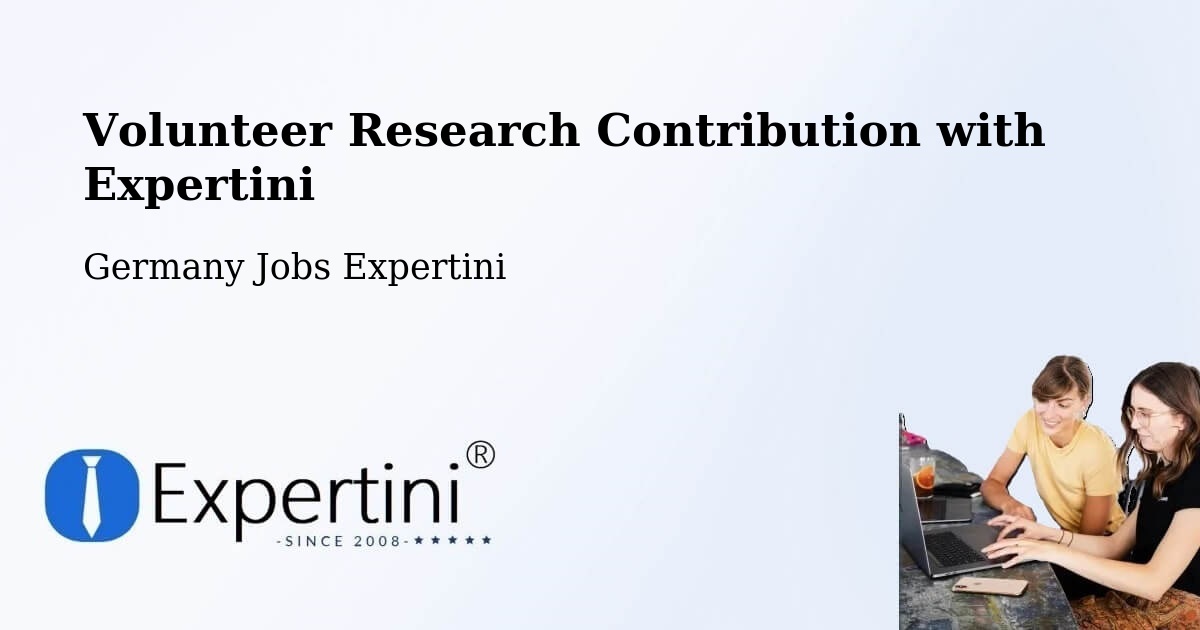 Volunteer Research Contribution Program – Riestedt - Germany Jobs Expertini